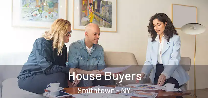 House Buyers Smithtown - NY