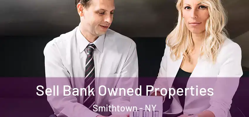  Sell Bank Owned Properties Smithtown - NY